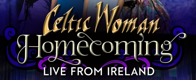 Review Celtic Woman Homecoming Live From Ireland Brings A Taste Of Ireland To Jackson 