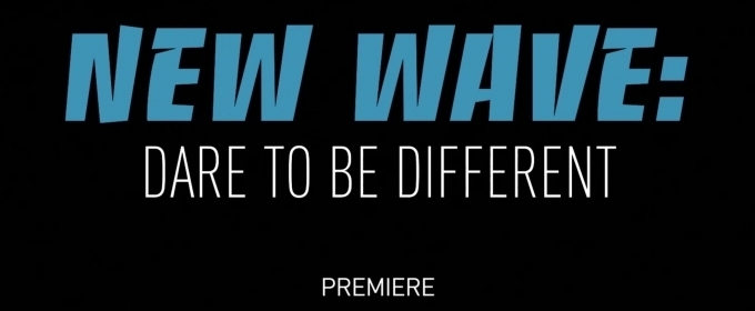 VIDEO: Showtime to Premiere NEW WAVE: DARE TO BE DIFFERENT Documentary March 30 Video