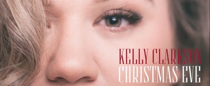 Kelly Clarkson Surprises Fans With New Song 'Christmas Eve' Video