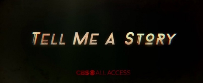 VIDEO: CBS All Access Releases the Trailer for TELL ME A STORY Video