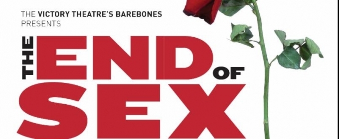 World Premiere Of The End Of Sex Tricky Territory Creates Exciting Theatre 