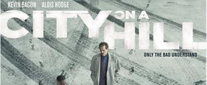 VIDEO: Showtime Releases the Trailer for CITY ON A HILL Video