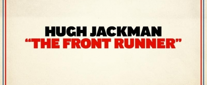 Video: Watch the Trailer for THE FRONT RUNNER Starring Hugh Jackman Video