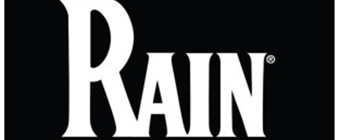 RAIN: A TRIBUTE TO THE BEATLES Tickets On Sale Tuesday, Feb. 12