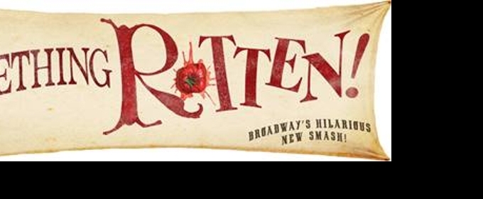 SOMETHING ROTTEN! Heads to Akron May 14 & 15