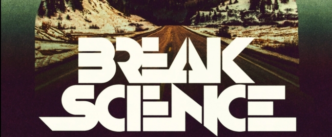 BREAK SCIENCE Comes to Fox Theatre This February