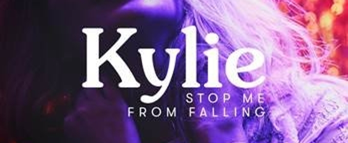 VIDEO: KYLIE Releases New Video 'Stop Me From Falling' Video