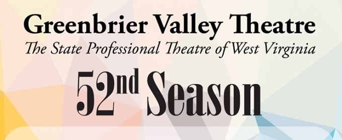 GREENBRIER VALLEY THEATRE Announces Their 2019 Season!