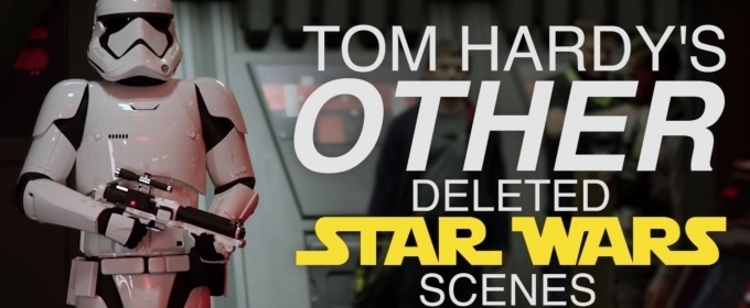 VIDEO: Watch Tom Hardy's Other Deleted Star Wars Scenes Video