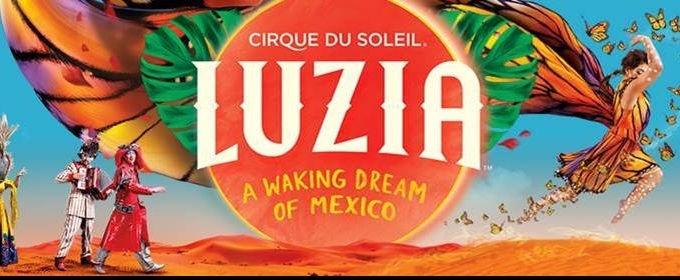 Cirque Du Soleil's LUZIA Opens Comes to New York