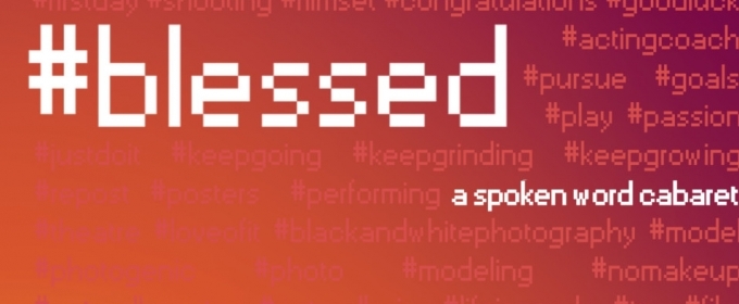 #blessed - A Spoken Word Cabaret Premieres At Sands Films Studio Video