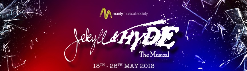 JEKYLL & HYDE THE MUSICAL Comes To Manly 