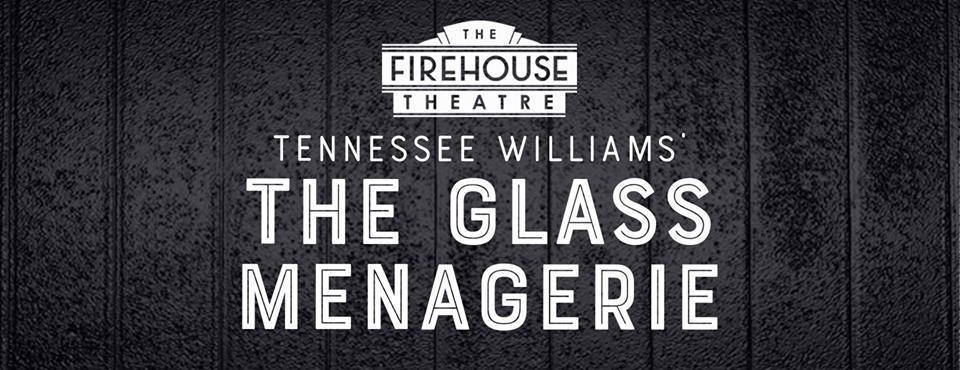 Auditions Announced for THE GLASS MENAGERIE at The Firehouse Theatre Image
