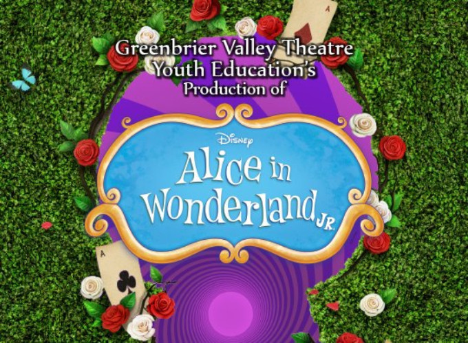 Show Dates and Detail Released for GREENBRIER VALLEY THEATRE'S YOUTH EDUCATION'S Production of ALICE IN WONDERLAND JR 