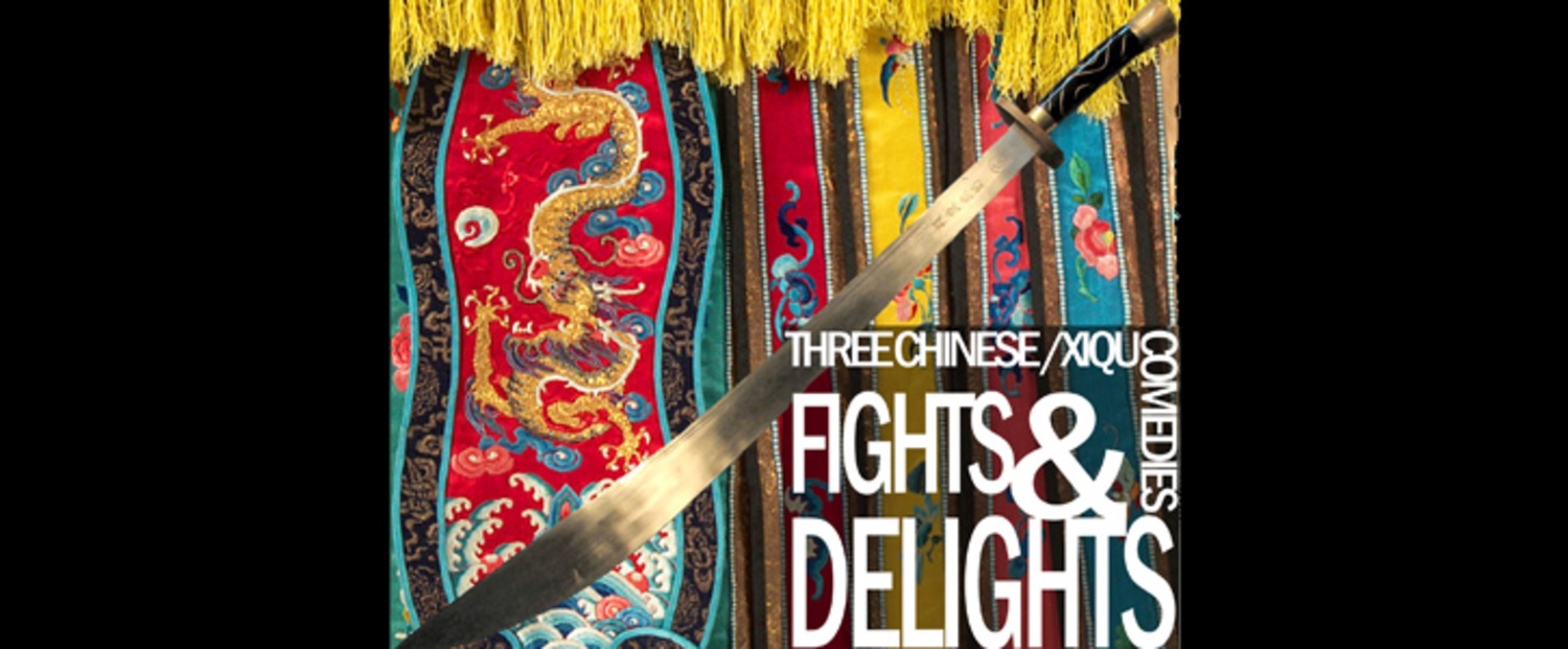 FIGHTS & DELIGHTS: THREE CHINESE COMEDIES Coming To Kennedy Theatre Image