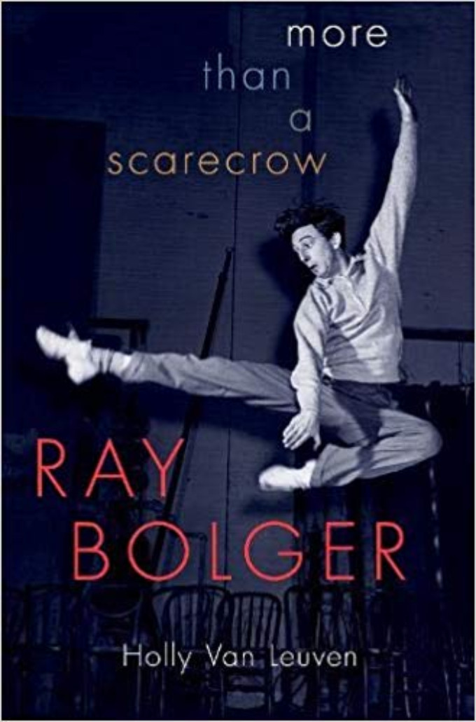 Review: RAY BOLGER: MORE THAN A SCARECROW by Holly Van Leuven 