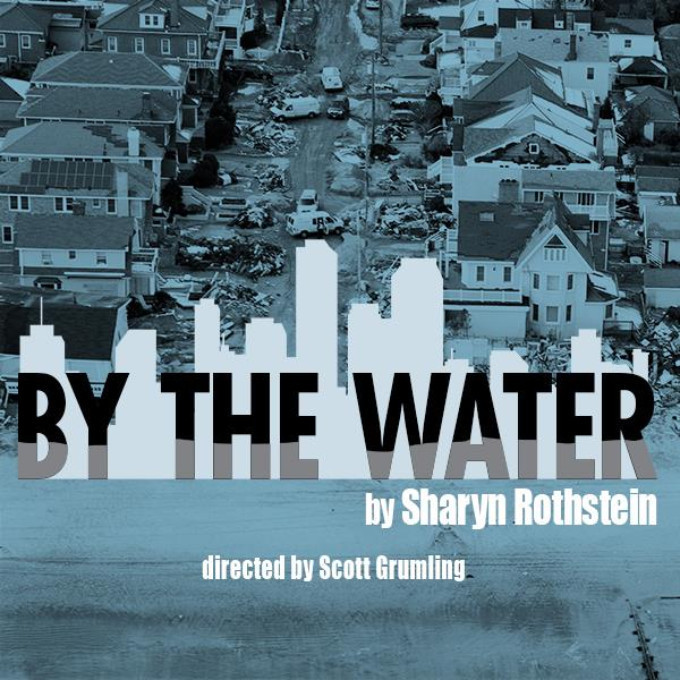 Review: BY THE WATER at South Camden Theatre Company is a Play about Hurricane Sandy to Keep Your EYE On 