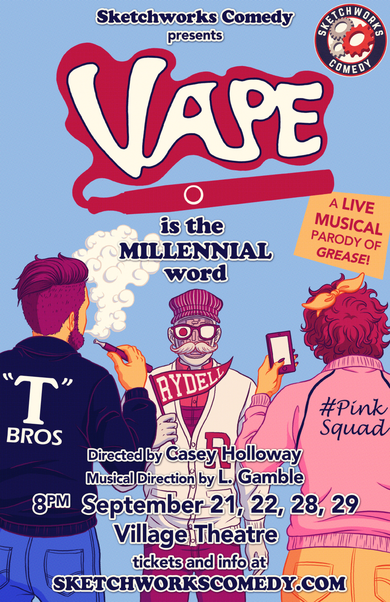 Interview: “Being Comedians, we had to poke holes.” Director Casey Holloway and Musical Director L. Gamble discuss parodying a classic in VAPE at Sketchworks Comedy 