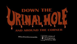 The Cult Next Door Ensemble Presents DOWN THE URINAL HOLE at Dixon Place Tonight Image