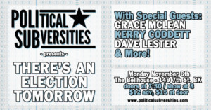 POLITICAL SUBVERSITIES Announces Special Guests For Election Eve Event Image