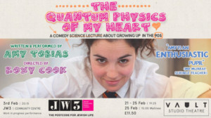 'The Quantum Physics Of My Heart',  VAULT Festival 21st-25th Feb  Image