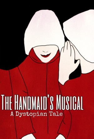 Blessed Be The Fruit! THE HANDMAID'S MUSICAL: A DYSTOPIAN TALE Comes to Green Room 42 