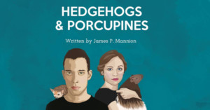 Cast Announced For HEDGEHOGS & PORCUPINES At The Old Red Lion Theatre 