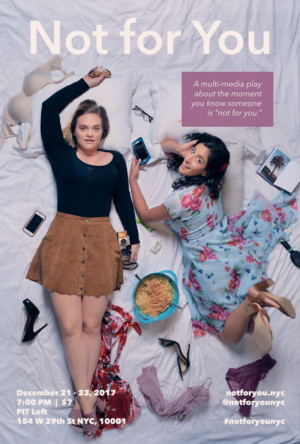Original Female-Driven Multimedia Play NOT FOR YOU To Run At The PIT Loft Image