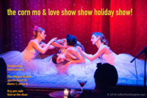 THE CORN MO AND LOVE SHOW SHOW HOLIDAY SHOW Comes to NYC This Month 