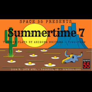 Seven Arizona Writers Showcased In SUMMERTIME 7 At Space 55 