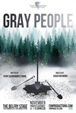 Force Of Nature Productions Presents The World Premiere Of Kerry Kazmierowicztrimm's GRAY PEOPLE Image