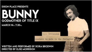 BUNNY, GODMOTHER OF TITLE IX Comes to Dixon Place For One Night Only Image