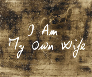 The Seeing Place Theater Presents The Whistleblower Series: I AM MY OWN WIFE 