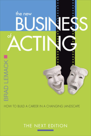 Talent Manager Brad Lemack Tackles The Challenges For Career-Focused Actors In His Third Book Image