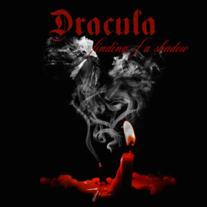 DRACULA: FINDING OF A SHADOW Is A Real Theatrical Treat This Halloween 