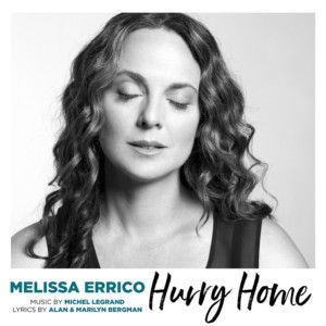 Melissa Errico to Release 'Hurry Home' Single by Michel Legrand Image