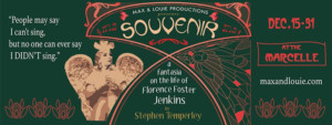 Max & Louie's Production of SOUVENIR Opens Today 