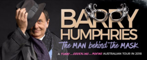 Barry Humphries THE MAN BEHIND THE MASK Tour Announced Image