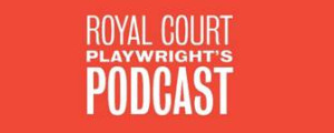The Royal Court Theatre Releases Playwright's Podcast Series 2 Today Image