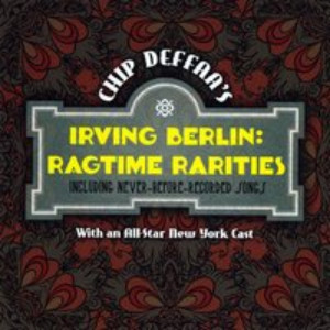 Chip Deffaa's New IRVING BERLIN: RAGTIME RARITIES Album Out Now 