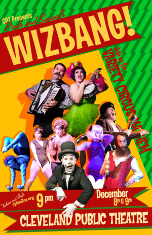 Cleveland's Very Own Variety Circus Theatre Filled with Professional Misbehavers WIZBANG! 