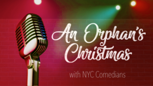 Spend AN ORPHAN'S CHRISTMAS with NYC Comedians at Feinstein's/54 Below 