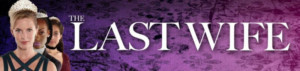Next Up At Cygnet Theatre: THE LAST WIFE Image