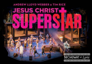 North American Debut Of Acclaimed JESUS CHRIST SUPERSTAR Comes to Lyric Opera 