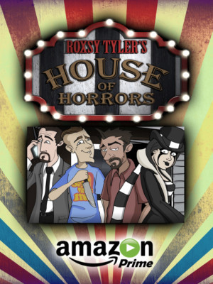 New TV Series ROXSY TYLER'S HOUSE OF HORRORS Premieres On Amazon Prime 