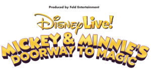 Disney Live! Brings MICKEY AND MINNIE'S DOORWAY TO MAGIC Comes to The North Charleston PAC 