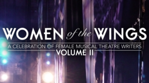 Initial Casting Announced for WOMEN OF THE WINGS: A CELEBRATION OF FEMALE MUSICAL THEATRE WRITERS VOLUME II  Image