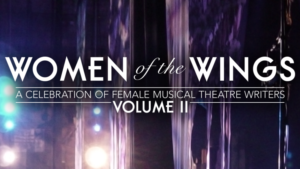 Initial Casting Announced for WOMEN OF THE WINGS: A CELEBRATION OF FEMALE MUSICAL THEATRE WRITERS VOLUME II Image