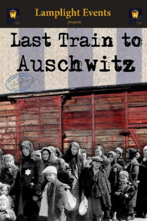 Critically Acclaimed Play LAST TRAIN TO AUSCHWITZ Returns To The Epstein Theatre 