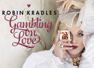 Robin Kradles Stars in GAMBLING ON LOVE 